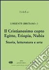 L'Oriente cristiano. Vol. 3: Il cristianesimo copto. Egitto, Etiopia, Nubia. Storia, letteratura e arte libro di Buzi Paola