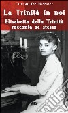 La Trinità in noi. Elisabetta della Trinità racconta se stessa libro di Meester Conrad de