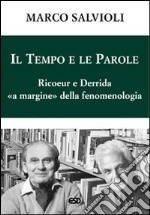 Il tempo e le parole. Ricoeur e Derrida «a margine» della fenomenologia libro