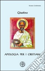 Apologia per i cristiani. Testo greco a fronte libro