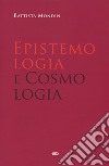 Epistemologia e cosmologia libro