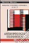 Antropologia filosofica. Manuale di filosofia sistematica. Vol. 5: Filosofia della cultura e dell'educazione libro