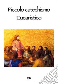 Piccolo catechismo eucaristico