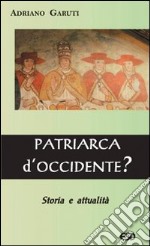 Patriarca d'Occidente? libro