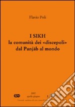 I sikh. La comunità dei «discepoli» dal Punjàb al mondo libro