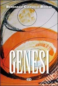 Genesi. Commento esegetico e teologico