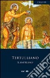 Il battesimo libro di Tertulliano Quinto S.