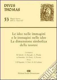 Le idee nelle immagini e le immagini nelle idee. La dimensione simbolica della teoresi libro