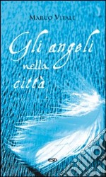 Gli angeli nella città libro