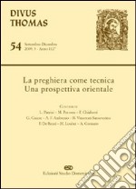 La preghiera come tecnica. Una prospettiva orientale libro