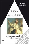 Lana alle carni. La riforma domenicana a Venezia nel Sei-Settecento libro di Mancini Massimo