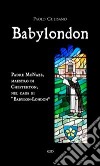 Babylondon. Padre McNabb, maestro di Chesterton, nel caos di «Babylon-London» libro