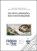 Religioni e sette nel mondo. Vol. 10: Una nuova apologetica per un nuovo millennio libro