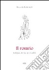 Il rosario. Teologia, storia, spiritualità libro di Barile R. (cur.)