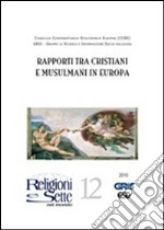 Religioni e sette nel mondo. Vol. 12: Rapporti tra cristiani e musulmani libro