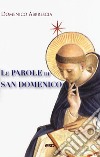 Le parole di san Domenico libro di Abbrescia Domenico M.