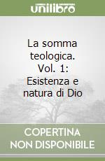 La somma teologica. Vol. 1: Esistenza e natura di Dio libro