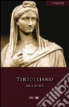 Alla sposa libro di Tertulliano Quinto S.