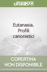 Eutanasia. Profili canonistici