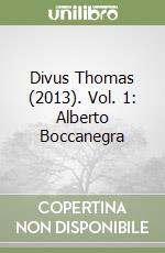 Divus Thomas (2013). Vol. 1: Alberto Boccanegra libro