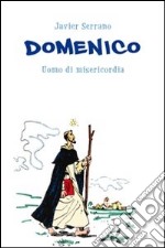 Domenico. Uomo di misericordia libro