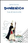 Domenico. Uomo di misericordia libro