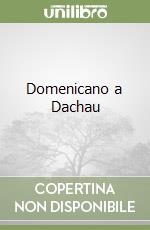 Domenicano a Dachau libro