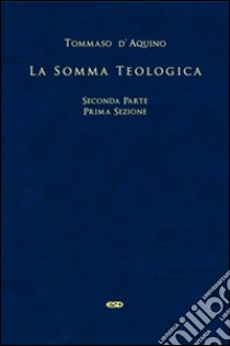 Somma di teologia Prima parte della parte seconda Vol. 2/1 Testo latino a fronte 