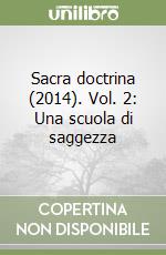 Sacra doctrina (2014). Vol. 2: Una scuola di saggezza