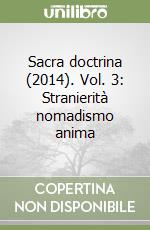 Sacra doctrina (2014). Vol. 3: Stranierità nomadismo anima libro