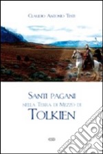 Santi pagani nella Terra di Mezzo di Tolkien libro