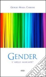 Gender. L'anello mancante? libro