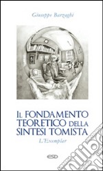 Il fondamento teoretico della sintesi tomista. L'Exemplar libro