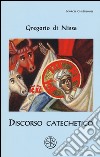 Discorso catechetico. Testo greco a fronte libro