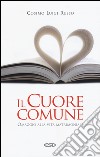 Il cuore comune. Omaggio alla vita matrimoniale libro