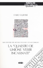 La «quaestio de unione verbi incarnati». Uno specchio del metodo teologico di San Tommaso