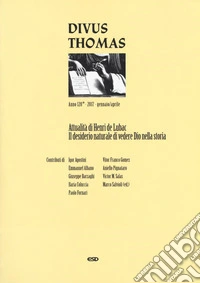 Divus Thomas (2017). Vol. 1: Attualità di Henry de Lubac. Il desiderio naturale di vedere Dio nella storia libro