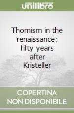 Thomism in the renaissance: fifty years after Kristeller libro