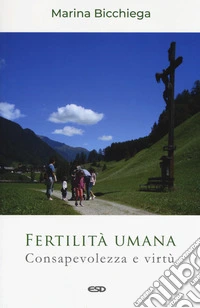 Fertilità umana. Consapevolezza e virtù