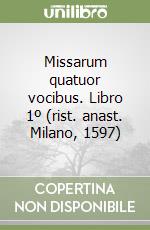 Missarum quatuor vocibus. Libro 1º (rist. anast. Milano, 1597)