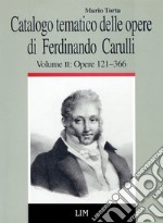 Catalogo tematico delle opere di Ferdinando Carulli. Vol. 2: Le opere con numero: opere 121-366