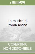 La musica di Roma antica libro