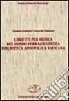 Libretti per musica del fondo Ferrajoli della Biblioteca Apostolica Vaticana libro