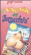 Le vacanze del Borzacchini. Manuale di sopravvivenza contro le vacanze intelligenti libro