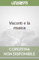 Visconti e la musica libro