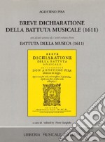 Breve dichiaratione della battuta musicale (rist. anast. 1611). Con alcuni estratti da «Battuta della musica» (1611) libro