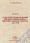 La raccolta zeniana di drammi per musica veneziani della Biblioteca Nazionale Marciana (1637-1700) libro