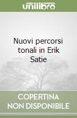 Nuovi percorsi tonali in Erik Satie libro