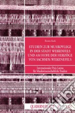 Studien zur Musikpflege im der Stadt weissenfels libro