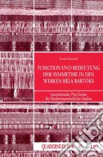 Funktion und Bedeutung der Symmetrie in den Werken Béla Bartóks libro